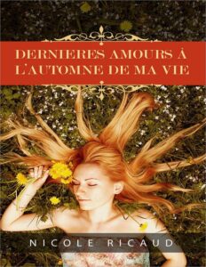 Dernières amours à l'automne de ma vie de Nicole Ricaud